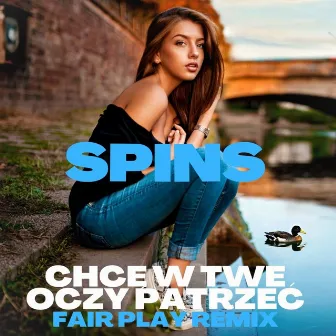 Chcę W Twe Oczy Patrzeć (Fair Play Remix) by Spins