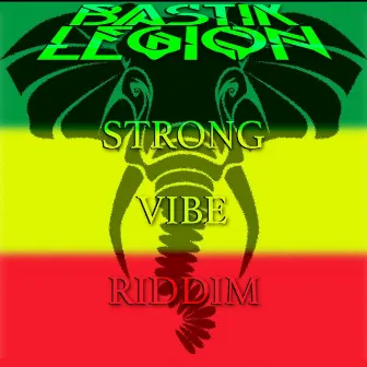 Strong Vibe Riddim by Bastik Legion