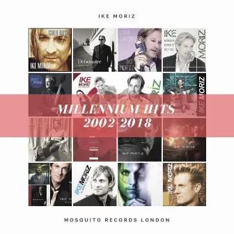 Millennium Hits 2002 - 2018 by Ike Moriz