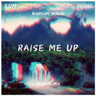 Raise Me Up by Renge