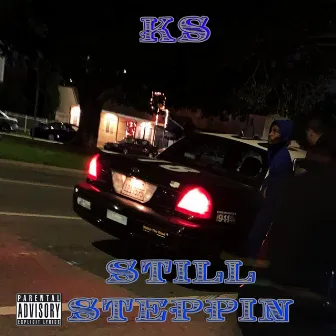 STILL STEPPIN by KS