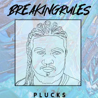 PLUCKS by BreakingRules