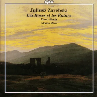 Zarebski: Grande Polonaise / Les Roses Et Les Epines / Etrennes (Excerpts) / Berceuse / Tarantelle by Juliusz Zarebski