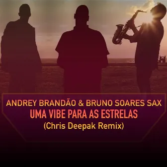 Uma Vibe Para As Estrelas (Chris Deepak Remix) by Andrey Brandao