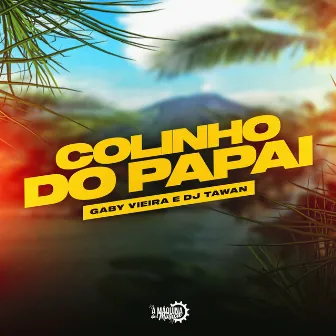 Colinho do Papai by Gaby Vieira