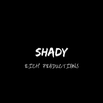 Shady by Rich Productions