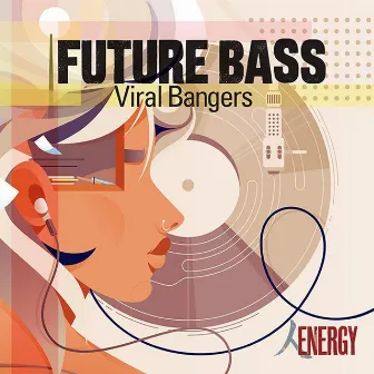 FUTURE BASS - Viral Bangers by Benjamin Mark Hudson