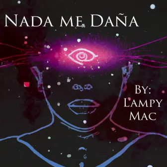 Nada Me Daña by Lampy Mac