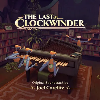 The Last Clockwinder (Original Soundtrack) by Joel Corelitz