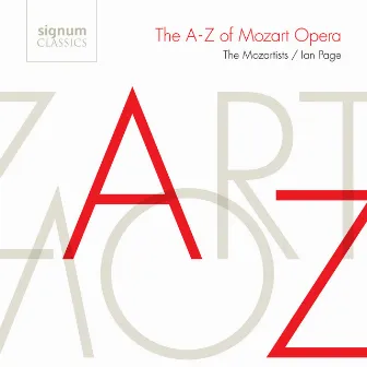 The A-Z of Mozart Opera by The Mozartists