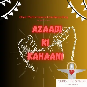 Azaadi Ki Kahaani (Choir Performance Live Recording) [Live Performance Version] by Bathroom Singer