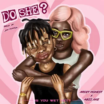 Do she? by Ariet Honest