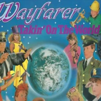 Wayfarer: Takin' On The World by Wayfarer