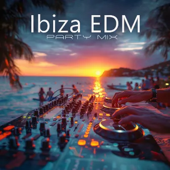 Ibiza EDM Party Mix: Electrifying Beats and Sunset Vibes for 2024 by 