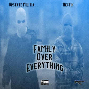 Family Over Everything by UpState Militia