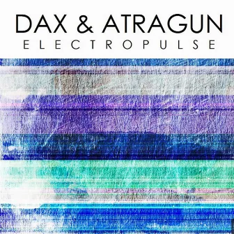 Electropulse by Dax & Atragun