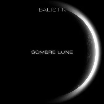 Sombre lune by Balistik