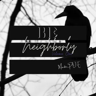 BE Neighborly Vol1 by Master P.O.E.