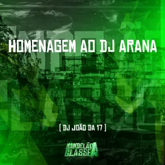 Homenagem ao Dj Arana by DJ João Da DZ7