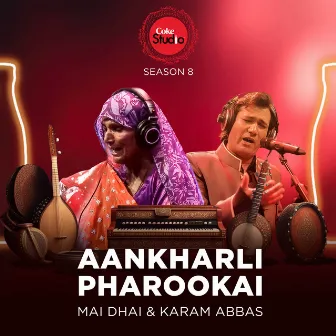 Aankharli Pharookai (Coke Studio Season 8) by Mai Dhai