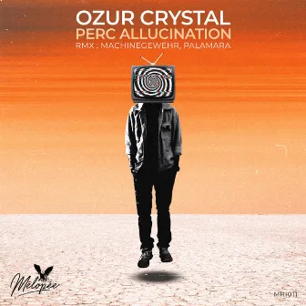 Perc Allucination by Ozur Crystal