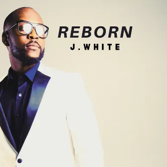 Reborn by J. White