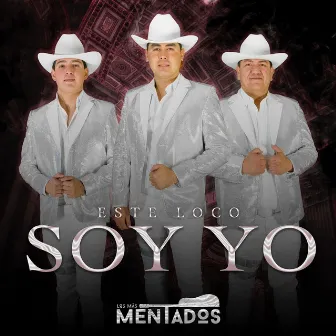 Este Loco Soy Yo by Los mas Mentados