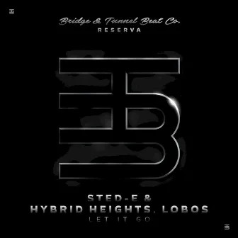 Let It Go by Sted-E & Hybrid Heights