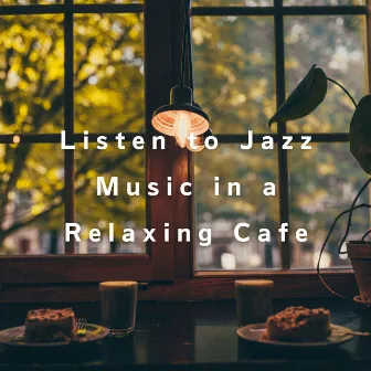 Listen to Jazz Music in a Relaxing Cafe by LOVE BOSSA