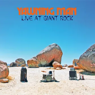 Live At Giant Rock by Yawning Man