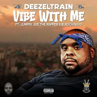 Vibe With Me by Deezeltrain