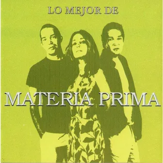 Lo Mejor de Materia Prima by Materia Prima