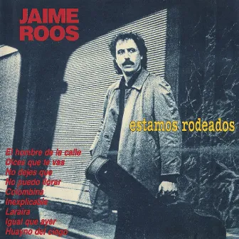 Estamos Rodeados by Jaime Roos