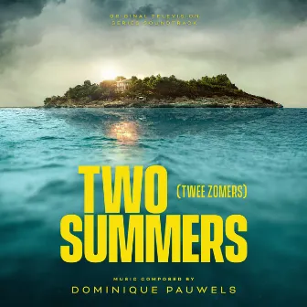 TWO SUMMERS (Twee Zomers) : original television series soundtrack by Dominique Pauwels