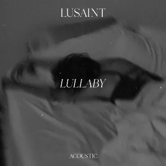 Lullaby (Acoustic) by Lusaint