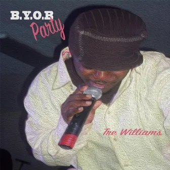 B.Y.O.B. Party by Tre Williams