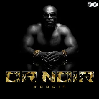 Or Noir by Kaaris