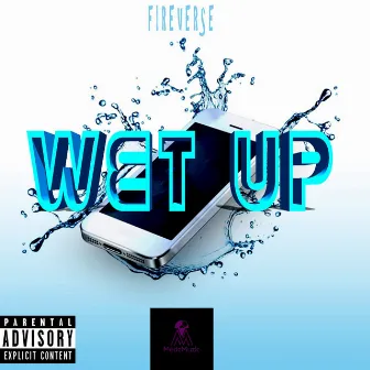 Wet Up by FireVerse