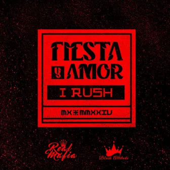 Fiesta y Amor by I Rush