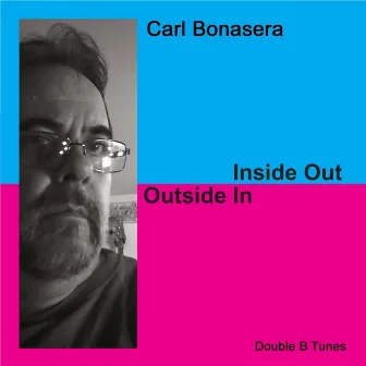 Inside Out / Outside In by Carl Bonasera