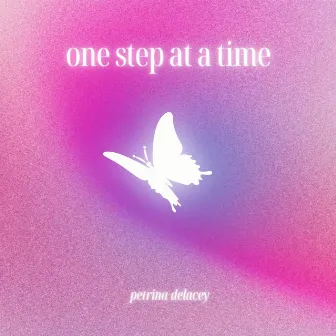 One Step at a Time by Petrina DeLacey