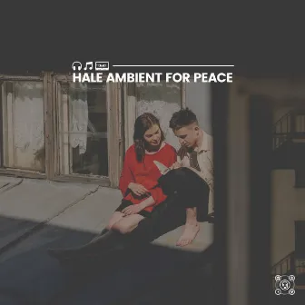 Hale Ambient for Peace by Calm Music