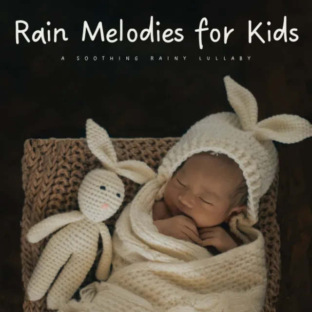 Rain Melodies For Kids: A Soothing Rainy Lullaby