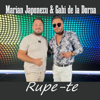 Rupe-te by Marian Japonezu