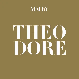 Theodore by Malky