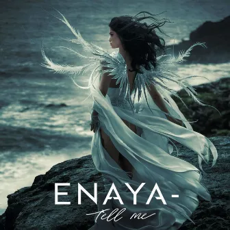 Tell Me by Enaya