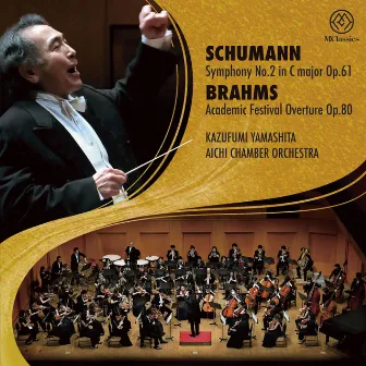 R. Schumann: Symphony No. 2 in C Major, Op. 61 - Brahms: Academic Festival Overture, Op. 80 by Aichi Chamber Orchestra