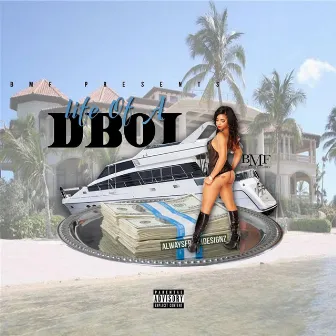 Life of a Dboi by D-Boi