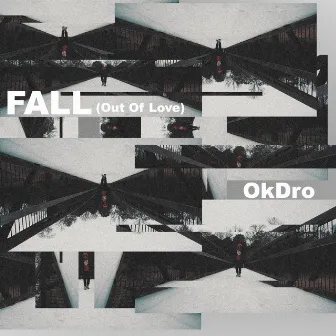 Fall (Out of Love) by OkDro