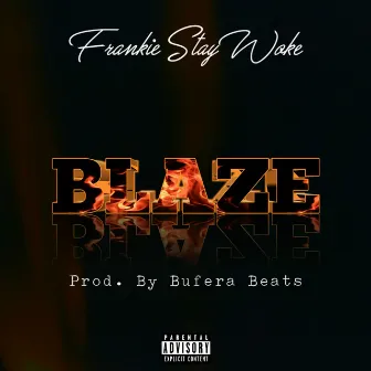 Blaze by Frankie StayWoke